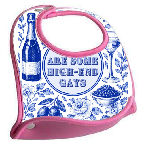 High-end Gays - feeding bib by Lilly Rose