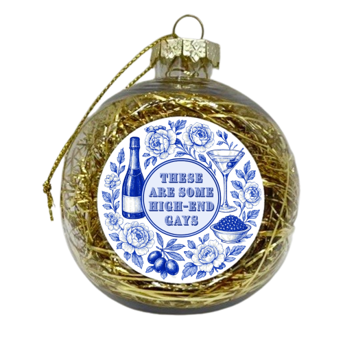 High-end Gays - xmas bauble by Lilly Rose