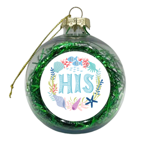 His Illustrated Lettering  - xmas bauble by Liv Wan