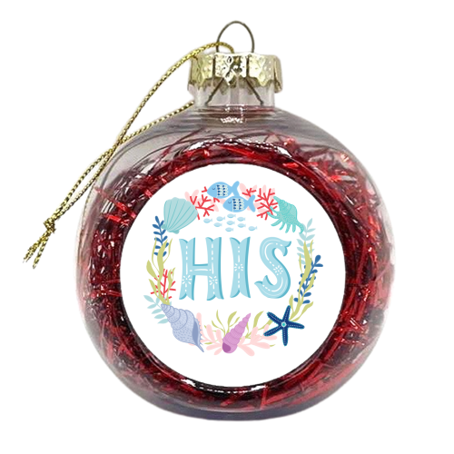 His Illustrated Lettering  - xmas bauble by Liv Wan