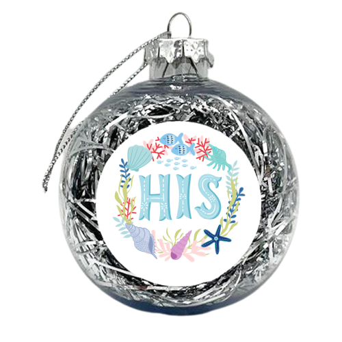 His Illustrated Lettering  - xmas bauble by Liv Wan