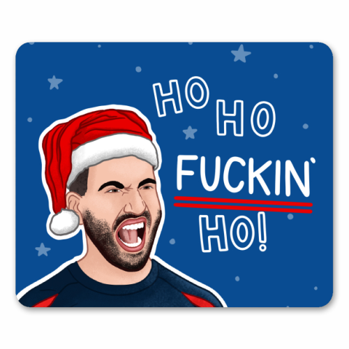 Ho Ho F*cking Ho - mouse mat by Loren Grosvenor