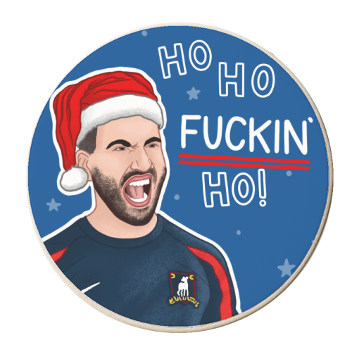 Ho Ho F*cking Ho - personalised beer coaster by Loren Grosvenor