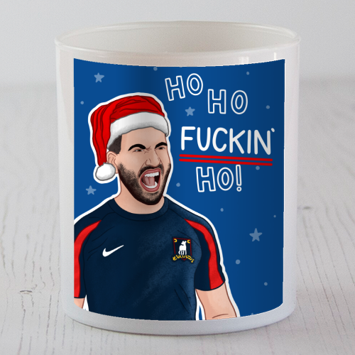Ho Ho F*cking Ho - scented candle by Loren Grosvenor