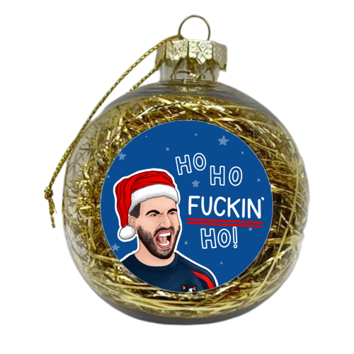 Ho Ho F*cking Ho - xmas bauble by Loren Grosvenor