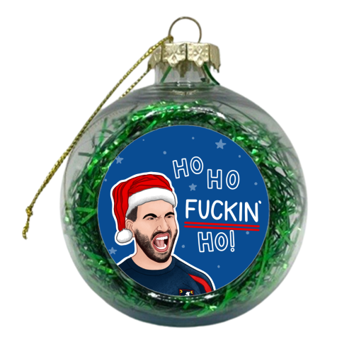 Ho Ho F*cking Ho - xmas bauble by Loren Grosvenor