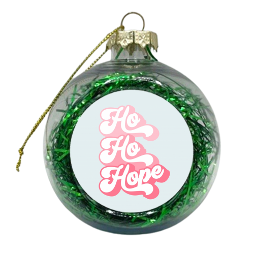 Ho Ho Hope  #positivevibes #Pink #Christmas - xmas bauble by Dominique Vari