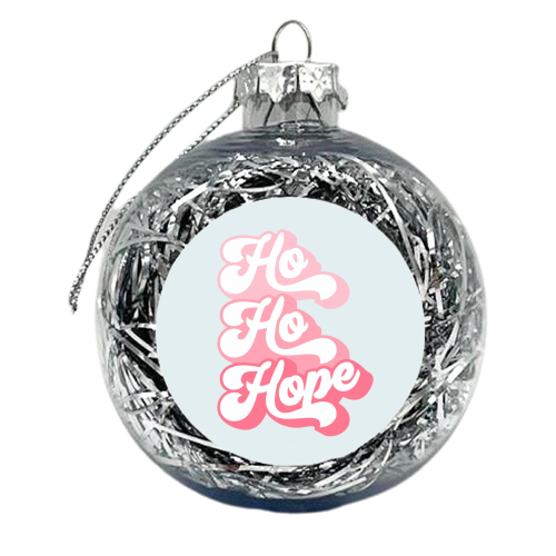 Ho Ho Hope  #positivevibes #Pink #Christmas - xmas bauble by Dominique Vari