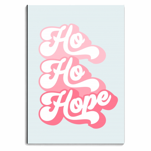 Ho Ho Hope  #positivevibes #Pink #Christmas - personalised A4, A5, A6 notebook by Dominique Vari