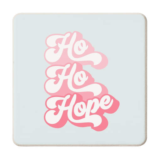 Ho Ho Hope  #positivevibes #Pink #Christmas - personalised beer coaster by Dominique Vari