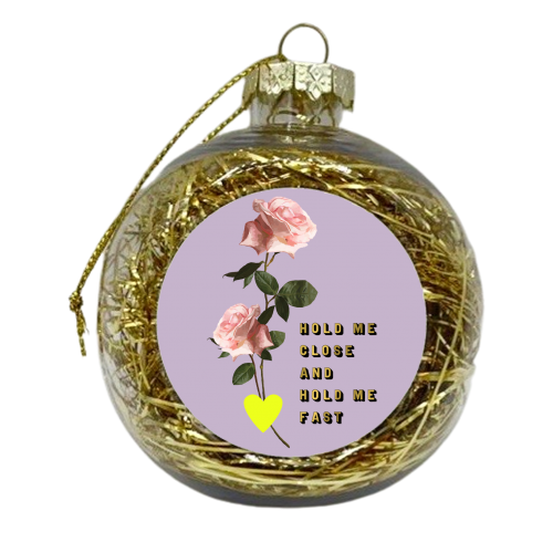 HOLD ME CLOSE ROSE - xmas bauble by PEARL & CLOVER