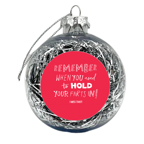 Hold your farts in! - xmas bauble by The Boy and the Bear