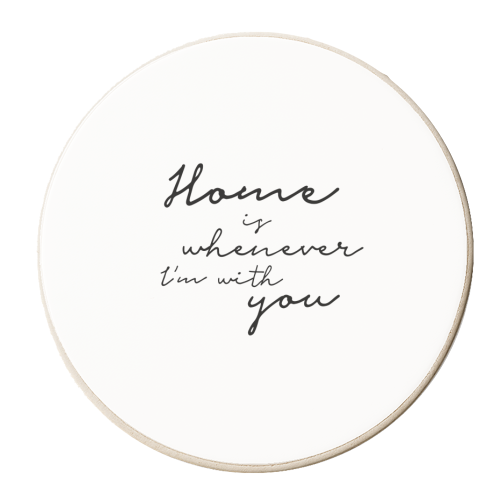 Home is whenever I'm with you - personalised beer coaster by Giddy Kipper