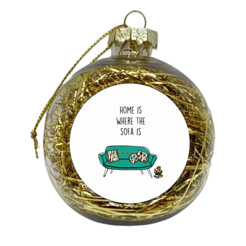 Home is where the sofa is - xmas bauble by Lucy Wilkins