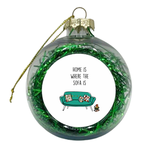 Home is where the sofa is - xmas bauble by Lucy Wilkins