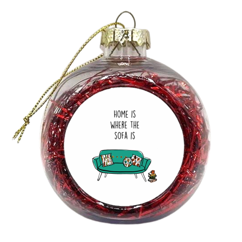 Home is where the sofa is - xmas bauble by Lucy Wilkins