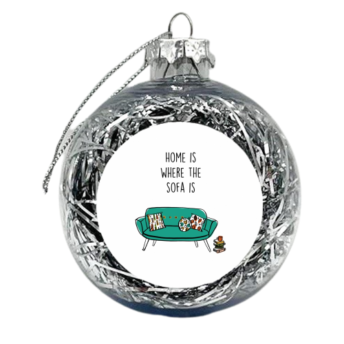 Home is where the sofa is - xmas bauble by Lucy Wilkins