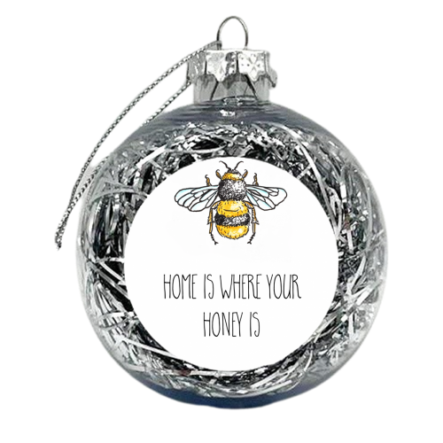 Home Is Where Your Honey Is - xmas bauble by Adam Regester