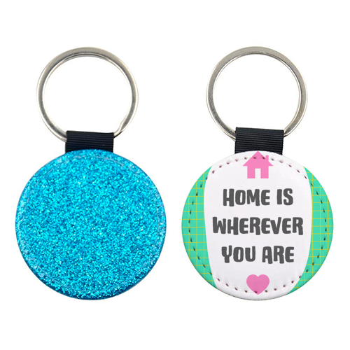 Home Is Wherever You Are - keyring by Adam Regester