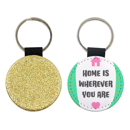 Home Is Wherever You Are - keyring by Adam Regester