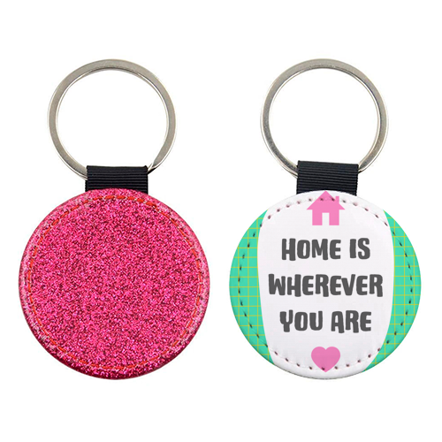 Home Is Wherever You Are - keyring by Adam Regester