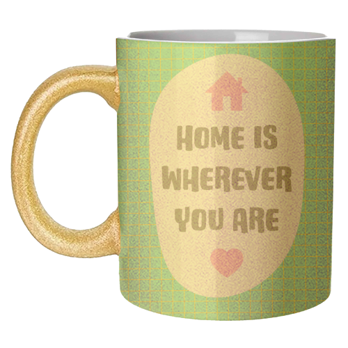Home Is Wherever You Are - unique mug by Adam Regester