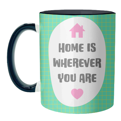 Home Is Wherever You Are - unique mug by Adam Regester