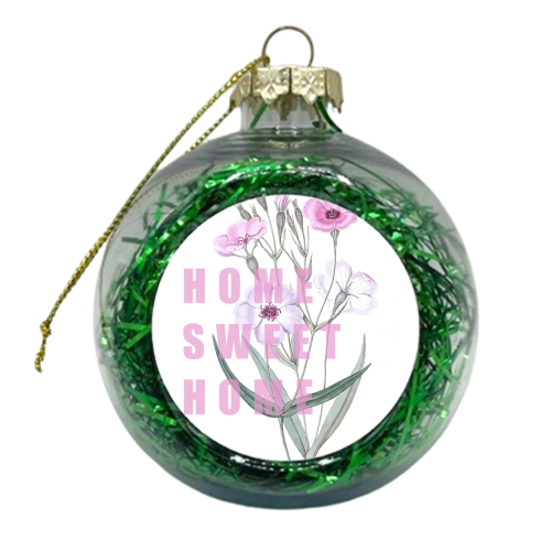 Home Sweet Home - xmas bauble by Eloise