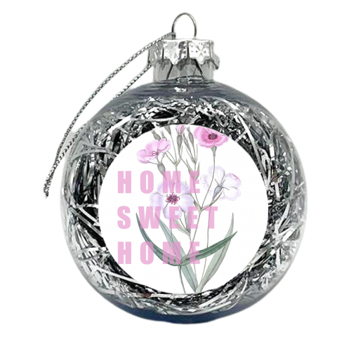 Home Sweet Home - xmas bauble by Eloise