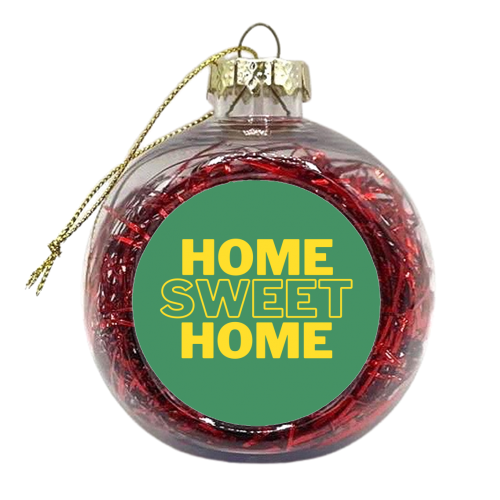 Home sweet home - xmas bauble by Proper Job Studio