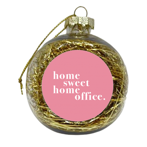 Home Sweet Home Office - xmas bauble by Kind of Simple Designs