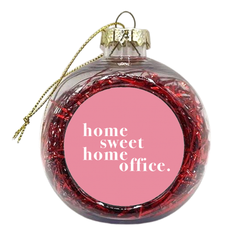Home Sweet Home Office - xmas bauble by Kind of Simple Designs