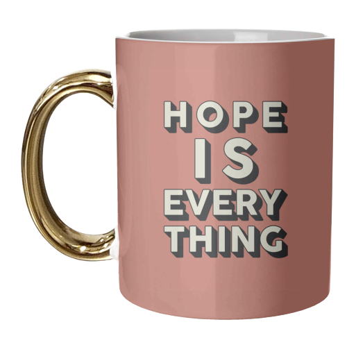 Hope Is Everything - unique mug by Kind of Simple Designs