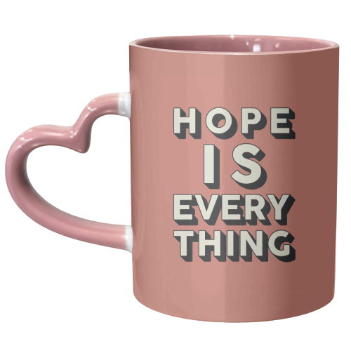 Hope Is Everything - unique mug by Kind of Simple Designs