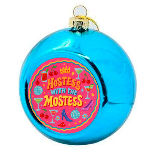 Hostess With The Mostess - colourful christmas bauble by Ms Doodle
