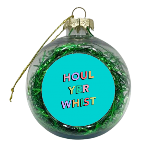 Houl yer whist - xmas bauble by The Girl Next Draw
