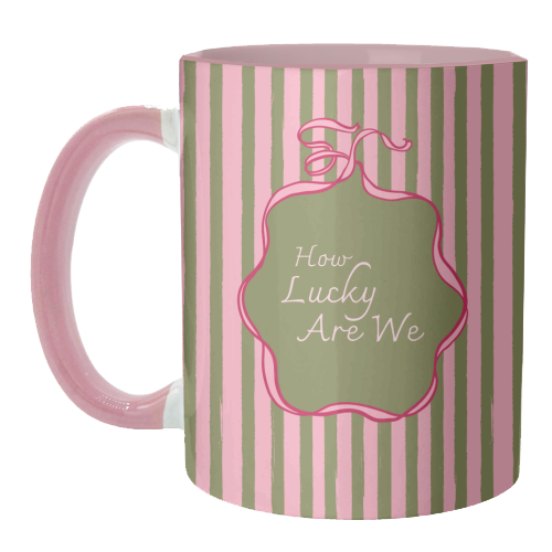 How Lucky Are We Pink Coquette Stripe - unique mug by EZbie