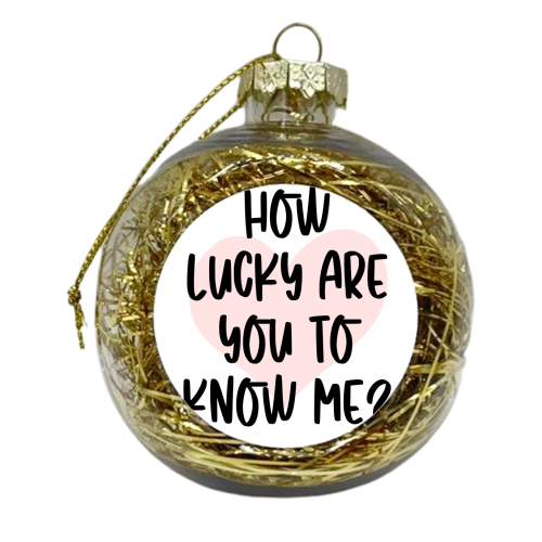How Lucky? - xmas bauble by Pink and Pip