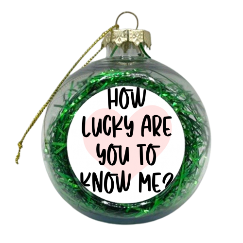How Lucky? - xmas bauble by Pink and Pip