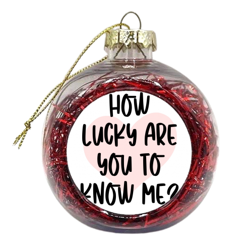 How Lucky? - xmas bauble by Pink and Pip