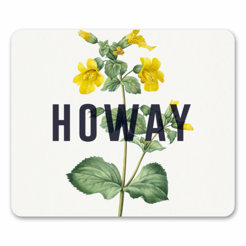 Howay - mouse mat by The 13 Prints