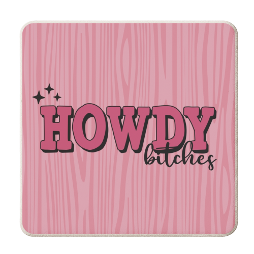 Howdy Bitches in pink - personalised beer coaster by Giddy Kipper