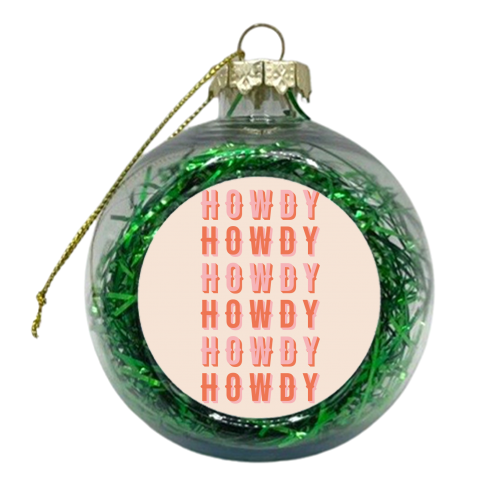 Howdy Print - xmas bauble by Kind of Simple Designs
