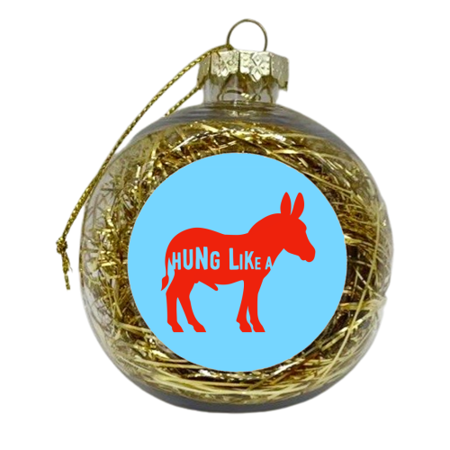 Hung Like A Donkey - xmas bauble by Adam Regester