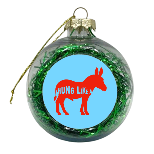 Hung Like A Donkey - xmas bauble by Adam Regester