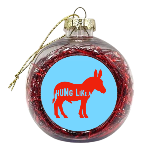 Hung Like A Donkey - xmas bauble by Adam Regester