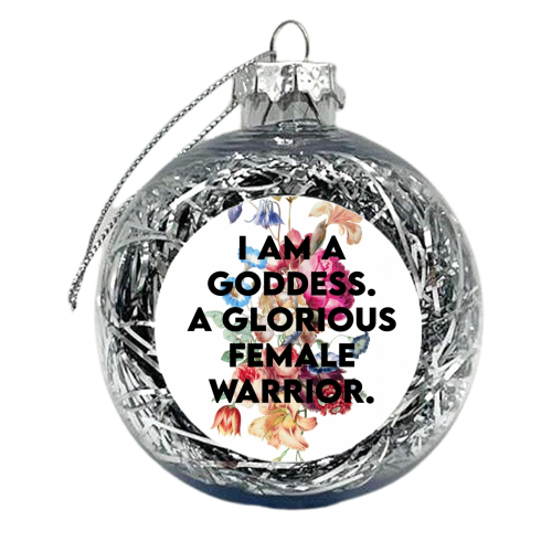 I AM A GODDESS - xmas bauble by Wallace Elizabeth