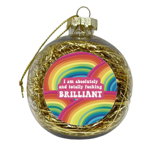 I am absolutely brilliant - xmas bauble by Giddy Kipper