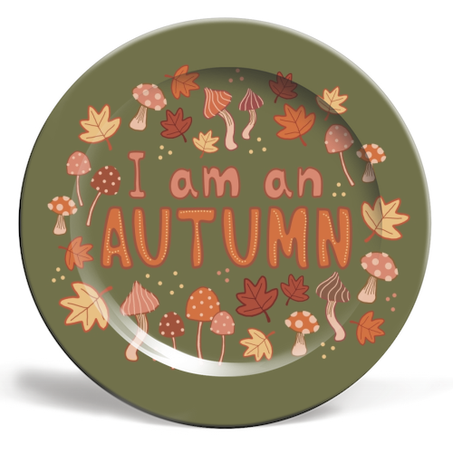 I am an Autumn - ceramic dinner plate by Giddy Kipper