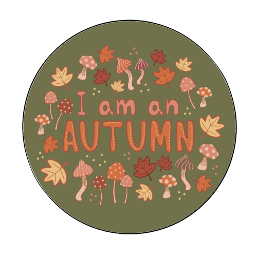 I am an Autumn - Circle Sticker by Giddy Kipper